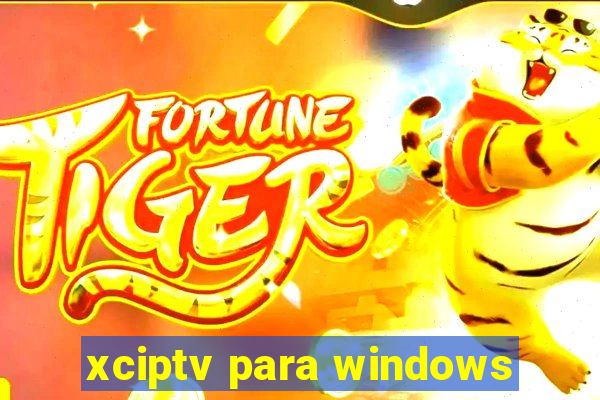 xciptv para windows